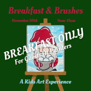 Breakfast & Brushes - BREAKFAST ONLY