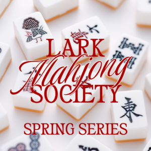 Lark Mahjong Society: Spring Series