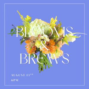 Blooms & Brews